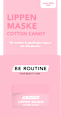 Lippenmaske Cotton Candy BE ROUTINE