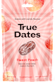 Datteri gusto pesca  True Dates