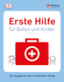 Erste Hilfe für Babys und Kinder Dorling Kindersley