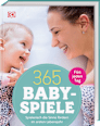 365 Babyspiele für jeden Tag Dorling Kindersley