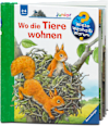 Kindersachbuch Wieso? Weshalb? Warum? Nr. 46 Wo die Tiere wohnen Ravensburger