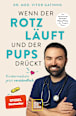 Wenn der Rotz läuft und der Pups drückt GU