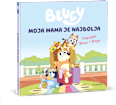 Bluey slikovnica Moja mama je najbolja EGMONT