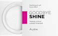 GOODBYE SHINE puder u prahu AURA