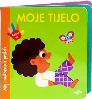 Moji radoznali prstići - Moje tijelo MALIK