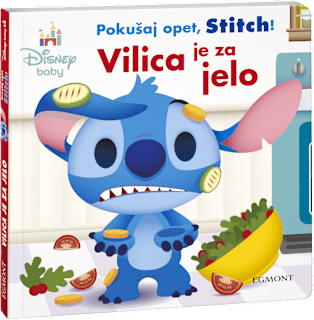 Slikovnica Stitch – Pokušaj opet, Stitch! Vilica je za jelo EGMONT