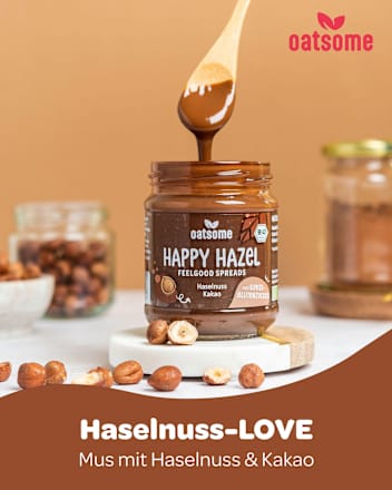 Haselnussmus, "Happy Hazel" Feelgood Spreads, Haselnuss Kakao oatsome