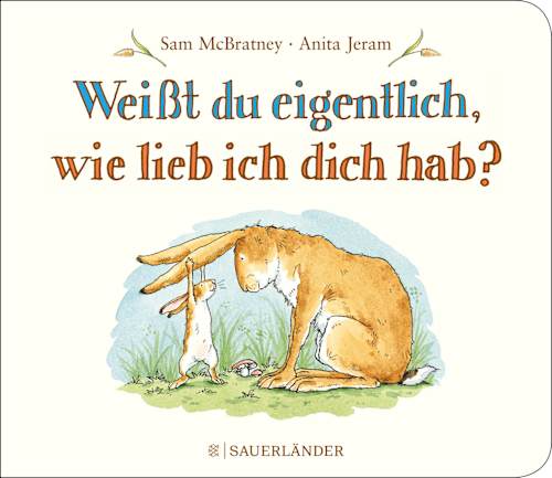 Weißt du eigentlich, wie lieb ich dich hab?  Fischer Sauerländer