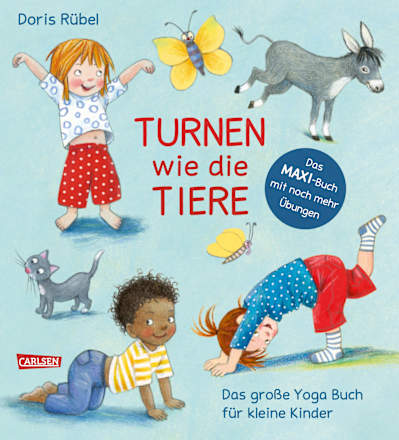 Turnen wie die Tiere: Das große Yogabuch für kleine Kinder Carlsen
