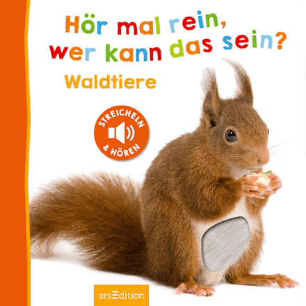 Hör mal rein, wer kann das sein? Waldtiere Ars Edition