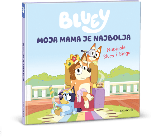Bluey slikovnica Moja mama je najbolja EGMONT