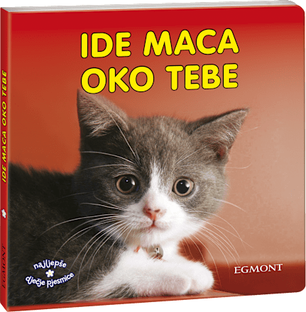 Ide maca oko tebe slikovnica  EGMONT
