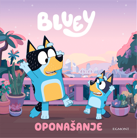 Slikovnica Bluey – Oponašanje EGMONT