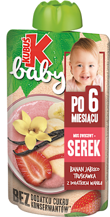 Mus owocowy + serek, banan, jabłko, truskawka z dodatkiem wanilii, po 6. miesiącu KUBUŚ baby