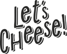 Let’s cheese