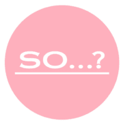 SO...?