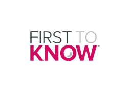 FIRST TO KNOW