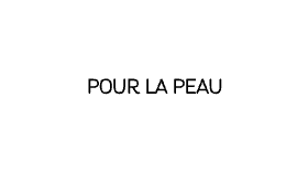 POUR LA PEAU